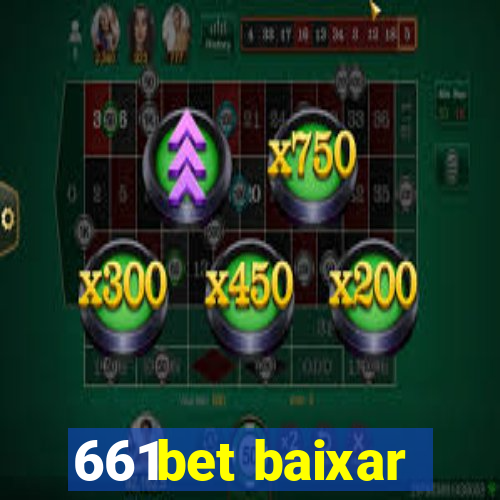 661bet baixar